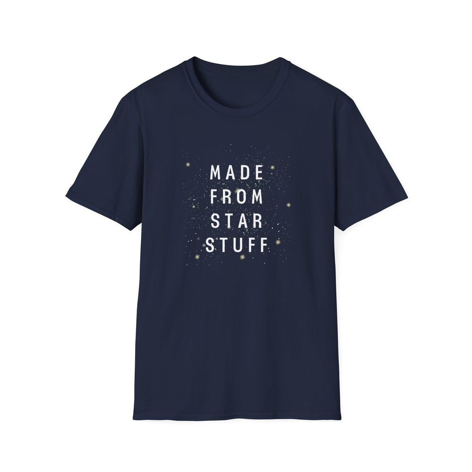 Unisex Made From Star Stuff T-Shirt Astronomy T-Shirt