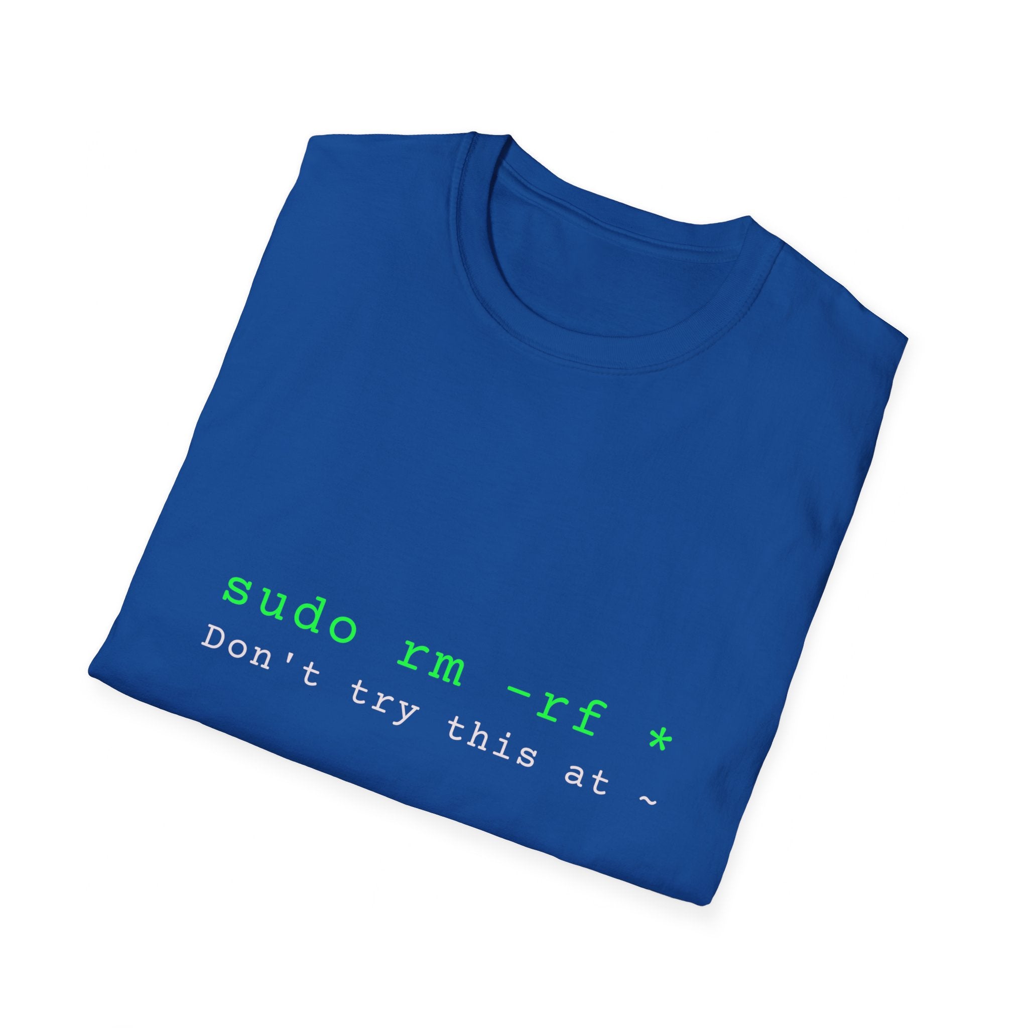 Sudo rm -rf * ~ Programmer Linux T-Shirt