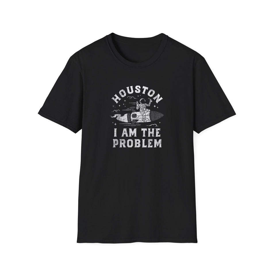 Houston I'm the Problem - Unisex Softstyle T-Shirt