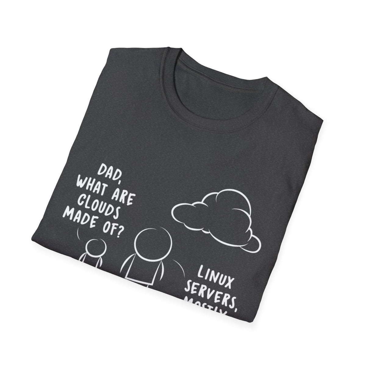 Dad What Are Clouds Made Of T-Shirt,Linux Server