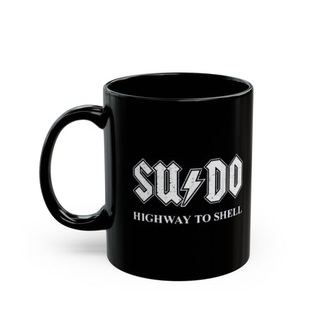 Sudo Highway to Shell Mug – Perfect Gift for Linux Lovers, Programmers, and Hackers Black Mug (11oz, 15oz)