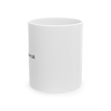 Funny 'Horny for React JS' Ceramic Mug for Developers, Programmers, Coders, Software Engineers (11oz, 15oz)