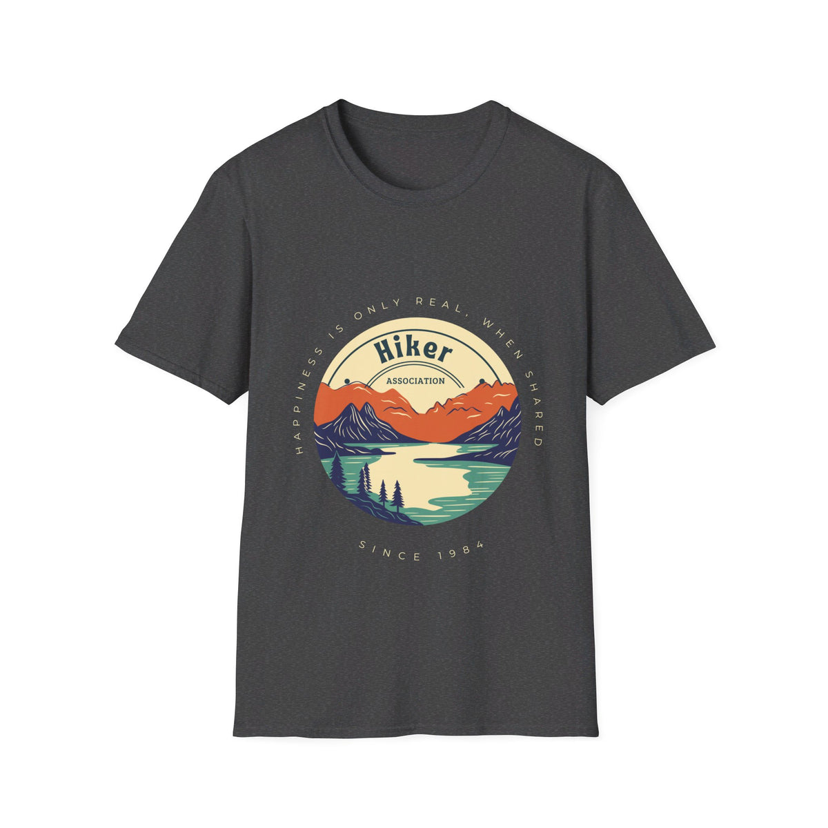 Happiness is real when is shared Hiker Association T-shirt
